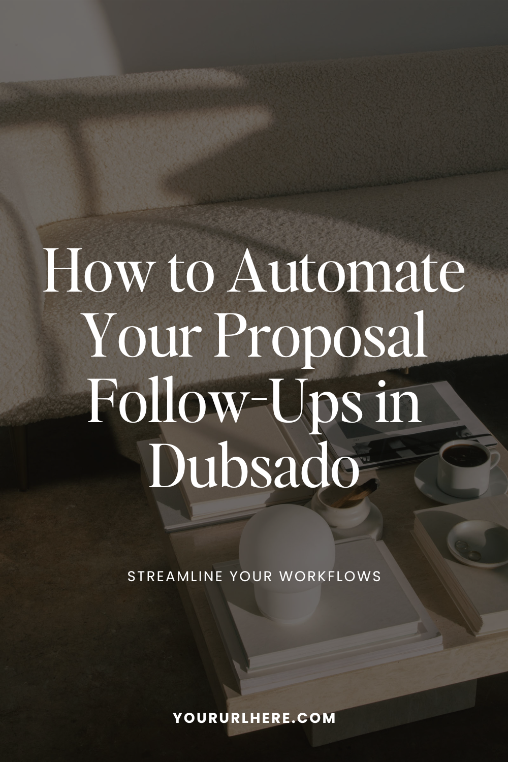 How to Automate Your Proposal Follow-Ups in Dubsado