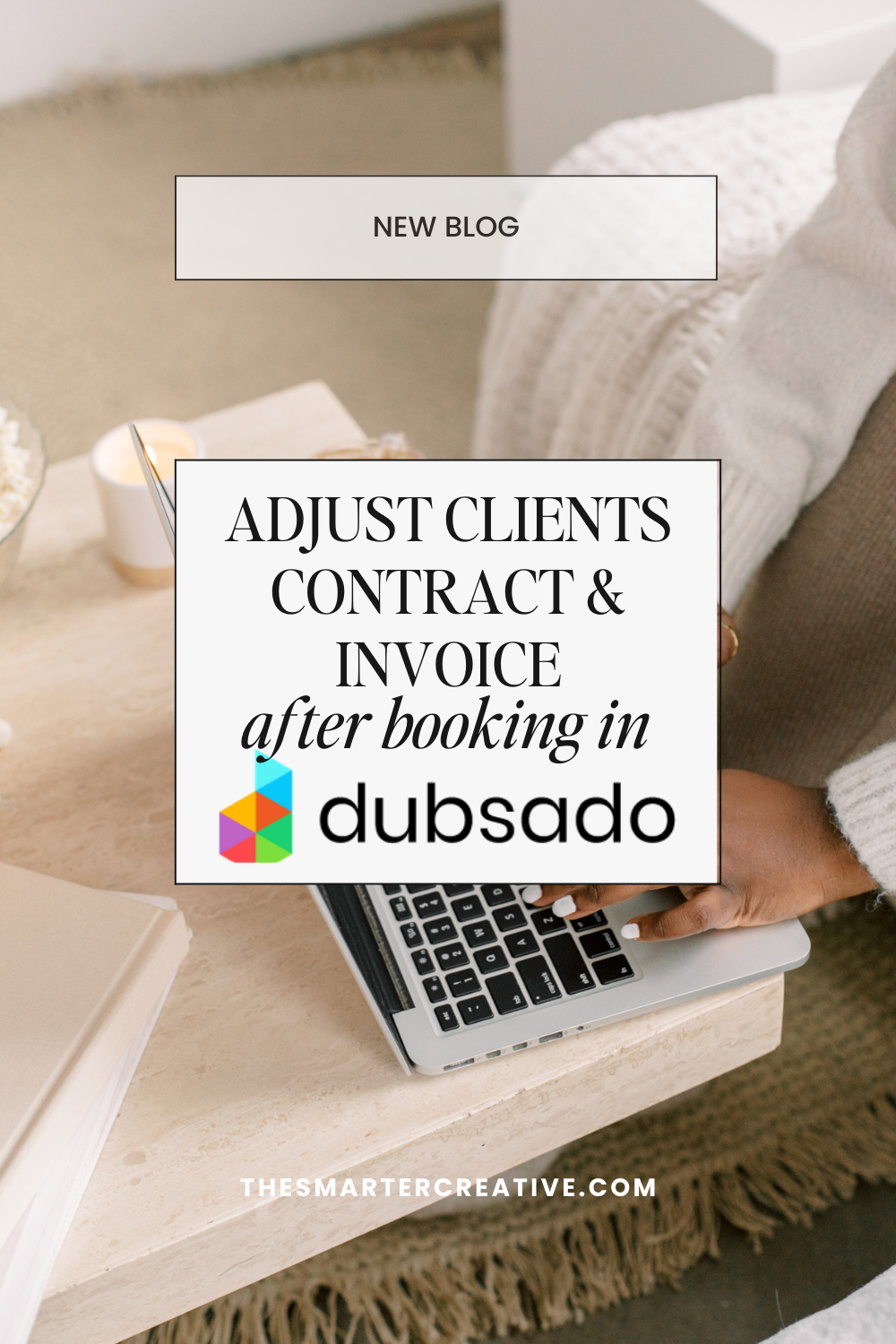 New Blog Graphic - Adjust Clients Contracts & Invoice AFTER BOOKING IN Dubsado