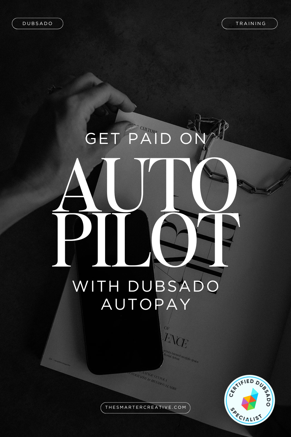 A hand reaches for a stack of papers, with text overlay that reads "Get paid on AUTOPILOT with Dubsado Autopay." The image promotes a Dubsado training by a certified specialist.